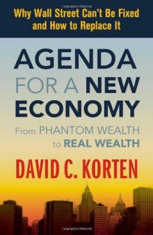 Agenda for a New Economy: From Phantom Wealth to Real Wealth