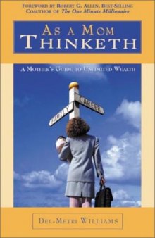 As a Mom Thinketh: A Mother's Guide to Unlimited Wealth