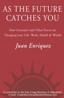 As the Future Catches You: How Genomics & Other Forces Are Changing Your Life, Work, Health & Wealth  
