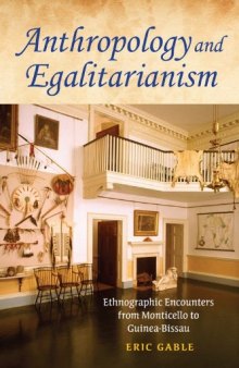 Anthropology and Egalitarianism: Ethnographic Encounters from Monticello to Guinea-Bissau  