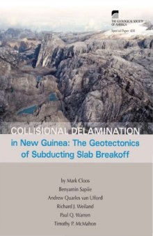 Collisional Delamination in New Guinea: The Geotectonics of Subducting Slab Breakoff (GSA Special Paper 400)
