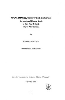 Focal Images, Transformed Memories: The Poetics of Life and Death in Siar, New Ireland, Papua New Guinea