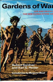 Gardens of War: Life and Death in the New Guinea Stone Age