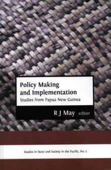 Policy Making and Implementation: Studies From Papua New Guinea 