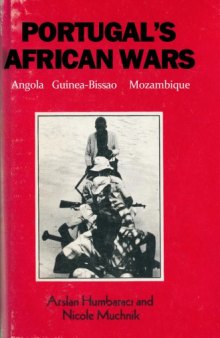 Portugal’s African Wars: Angola, Guinea-Bissao, Mozambique