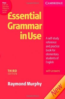 Essential Grammar in Use with Answers: A Self-Study Reference and Practice Book for Elementary Students of English  