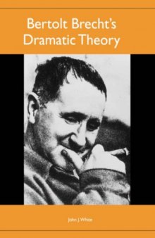 Bertolt Brecht's Dramatic Theory (Studies in German Literature and Culture)