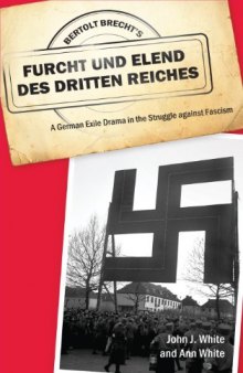 Bertolt Brecht's Furcht und Elend des Dritten Reiches: A German Exile Drama in the Struggle against Fascism (Studies in German Literature Linguistics and Culture)