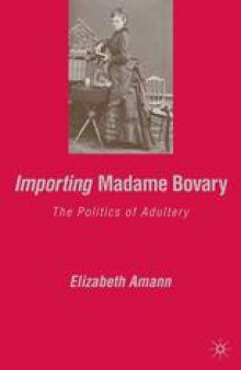 Importing Madame Bovary:The Politics of Adultery