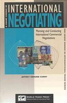 A short course in international negotiating : planning and conducting international commercial negotiations