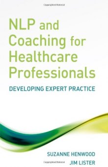 NLP and Coaching for Health Care Professionals: Developing Expert Practice
