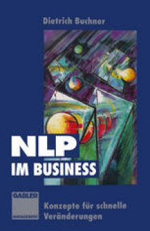 NLP im Business: Konzepte für schnelle Veränderungen