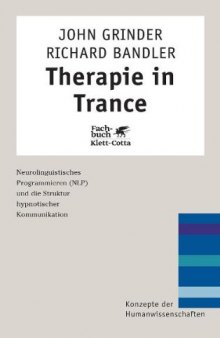 Therapie in Trance. NLP und die Struktur hypnotischer Kommunikation