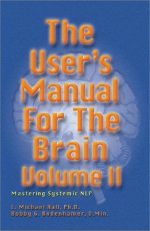 User's Manual for the Brain, Vol. II: Mastering Systemic NLP