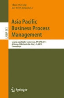 Asia Pacific Business Process Management: Second Asia Pacific Conference, AP-BPM 2014, Brisbane, QLD, Australia, July 3-4, 2014. Proceedings