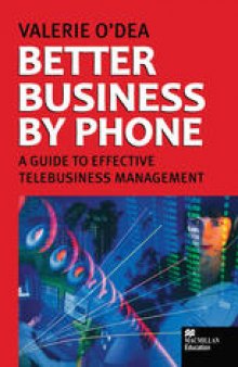 Better Business by Phone: A Guide to Effective Telebusiness Management