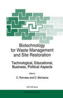 Biotechnology for Waste Management and Site Restoration: Technological, Educational, Business, Political Aspects