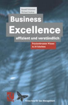 Business Excellence effizient und verständlich: Praxisrelevantes Wissen in 24 Schritten