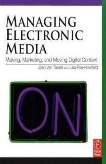 Managing Electronic Media: Making, Marketing, and Moving Digital Content