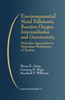 Environmental Metal Pollutants, Reactive Oxygen Intermediaries and Genotoxicity: Molecular Approaches to Determine Mechanisms of Toxicity