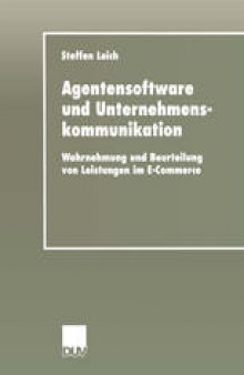 Agentensoftware und Unternehmenskommunikation: Wahrnehmung und Beurteilung von Leistungen im E-Commerce