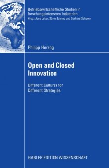Open and Closed Innovation: Different Cultures for Different Strategies