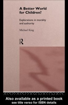A Better World For Children: Explorations in Morality and Authority (1997)