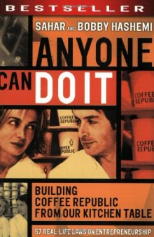 Anyone Can Do It: Building Coffee Republic from Our Kitchen Table - 57 Real-Life Laws on Entrepreneurship