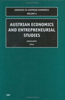 Austrian Economics and Entrepreneurial Studies (Advances in Austrian Economics, Volume 6)