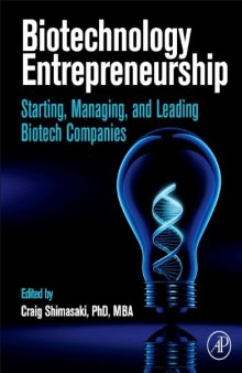 Biotechnology Entrepreneurship. Starting, Managing, and Leading Biotech Companies