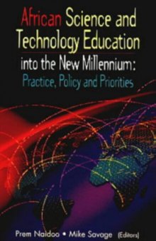 African Science and Technology Education into the New Millenium            Mpn: Practice, Policy and Priorities (My New World)