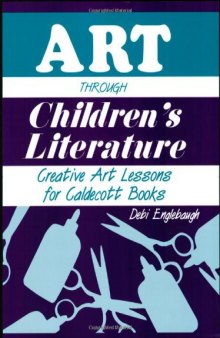 Art Through Children's Literature: Creative Art Lessons for Caldecott Books  