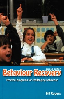 Behaviour Recovery: Practical Programs for Challenging Behaviour and Children With Emotional Behaviour Disorders in Mainstream Schools