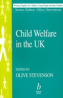 Child Welfare in the UK: 1948-1998 (Working Together for Children, Young People, and Their Families)