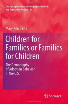 Children for Families or Families for Children: The Demography of Adoption Behavior in the U.S. 