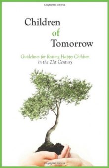 Children of Tomorrow: Guidelines for Raising Happy Children in the 21st Century