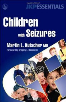 Children With Seizures: A Guide For Parents, Teachers, And Other Professionals