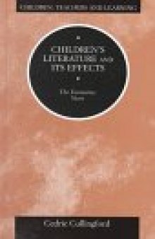Children's Literature and Its Effects: The Formative Years (Children, Teachers and Learning)  