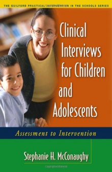 Clinical Interviews for Children and Adolescents: Assessment to Intervention 