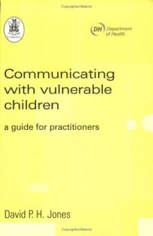 Communicating with vulnerable children: a guide for practitioners  