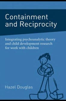 CONTAINMENT AND RECIPROCITY: Integrating Concepts for Work with Children