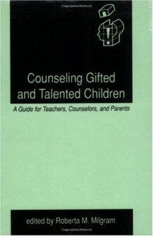 Counseling Gifted and Talented Children: A Guide for Teachers, Counselors, and Parents (Creativity Research)