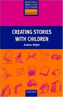 Creating Stories with Children (Resource Books for Teachers)