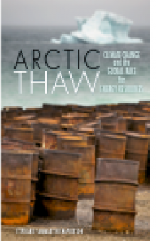 Arctic Thaw. Climate Change and the Global Race for Energy Resources