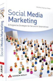 Social Media Marketing: Erfolgreiche Strategien für Sie und Ihr Unternehmen