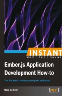 Ember.js Application Development How-to: Your first step in creating amazing web applications
