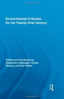 Environmental Criticism for the Twenty-First Century (Routledge Interdisciplinary Perspectives on Literature)  