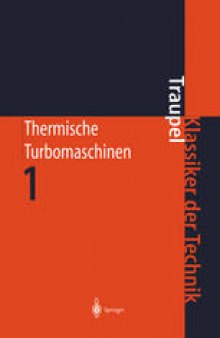 Thermische Turbomaschinen: Thermodynamisch-strömungstechnische Berechnung