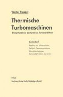 Thermische Turbomaschinen: Zweiter Band: Regelverhalten, Festigkeit und dynamische Probleme