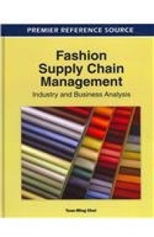 Fashion Supply Chain Management:: Industry and Business Analysis (Premier Reference Source)  